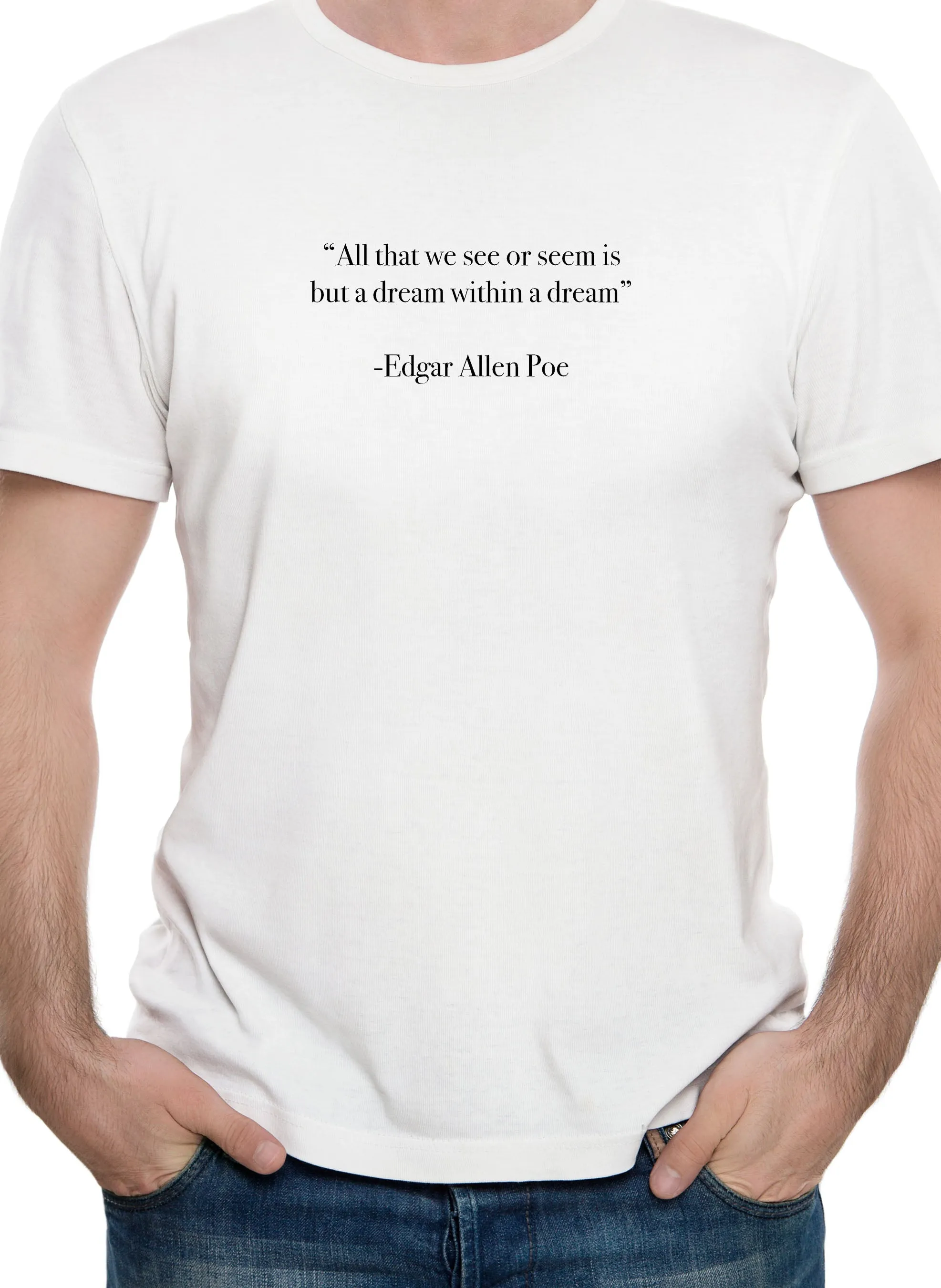 All that we see or seem T-Shirt