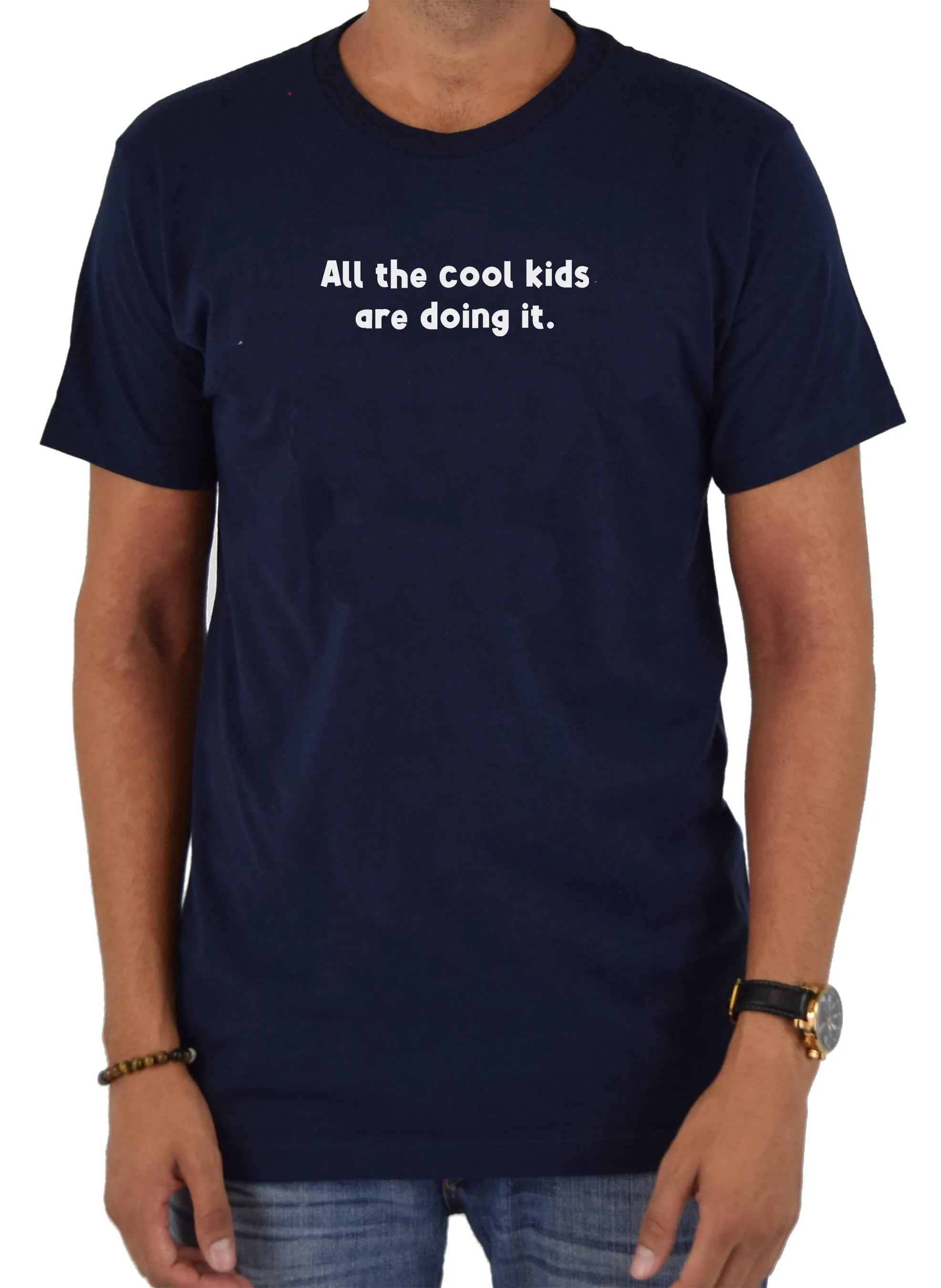 All the cool kids are doing it T-Shirt