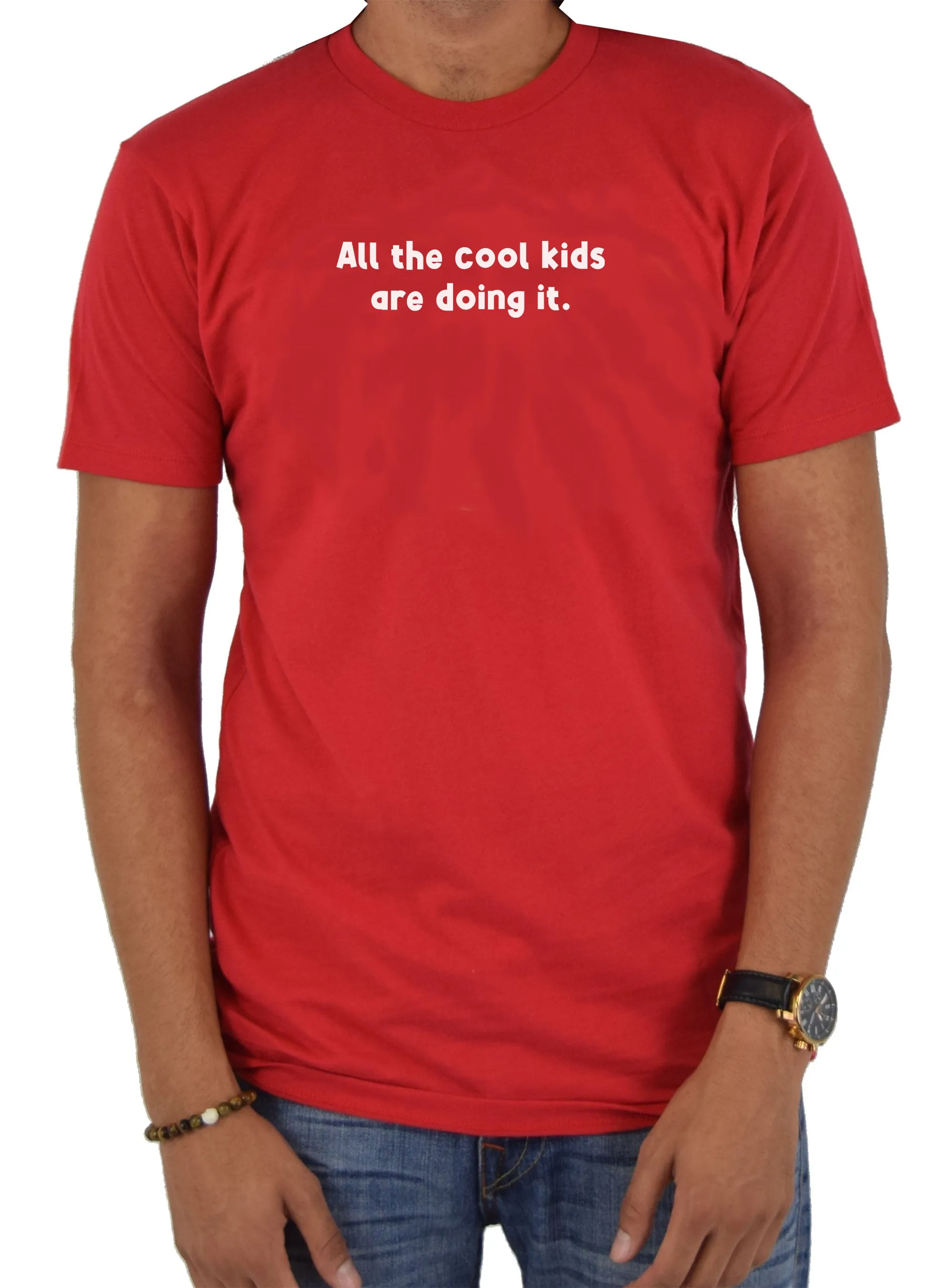 All the cool kids are doing it T-Shirt