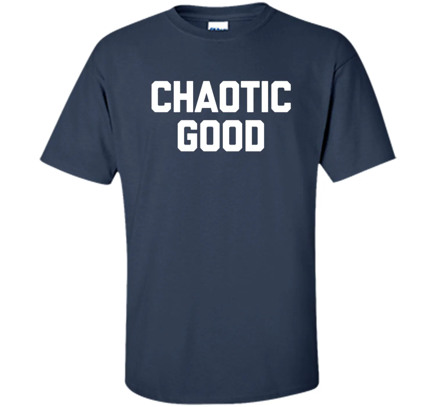 Chaotic Good T-Shirt funny saying sarcastic novelty humor