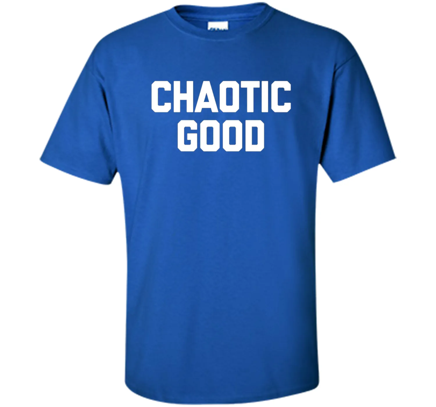 Chaotic Good T-Shirt funny saying sarcastic novelty humor