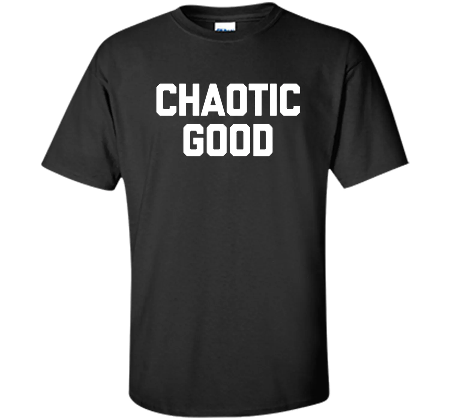 Chaotic Good T-Shirt funny saying sarcastic novelty humor