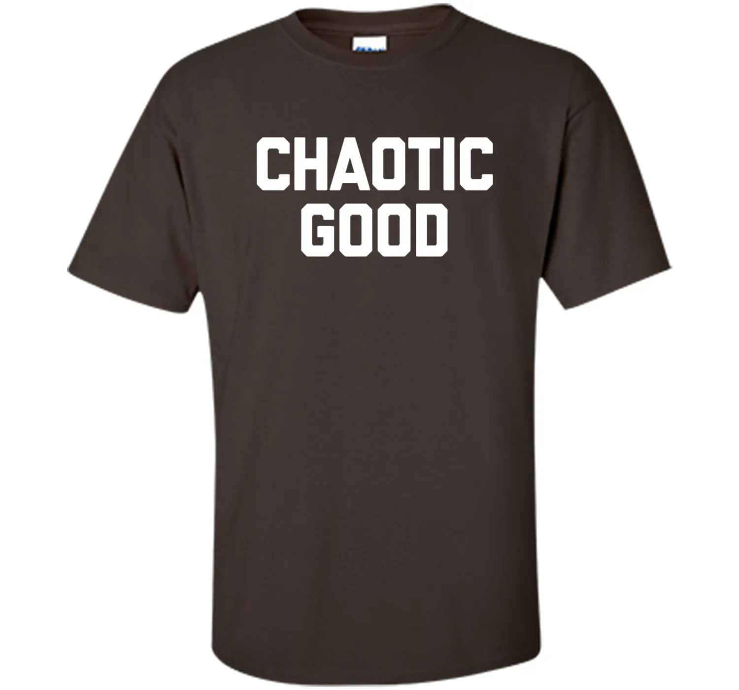 Chaotic Good T-Shirt funny saying sarcastic novelty humor