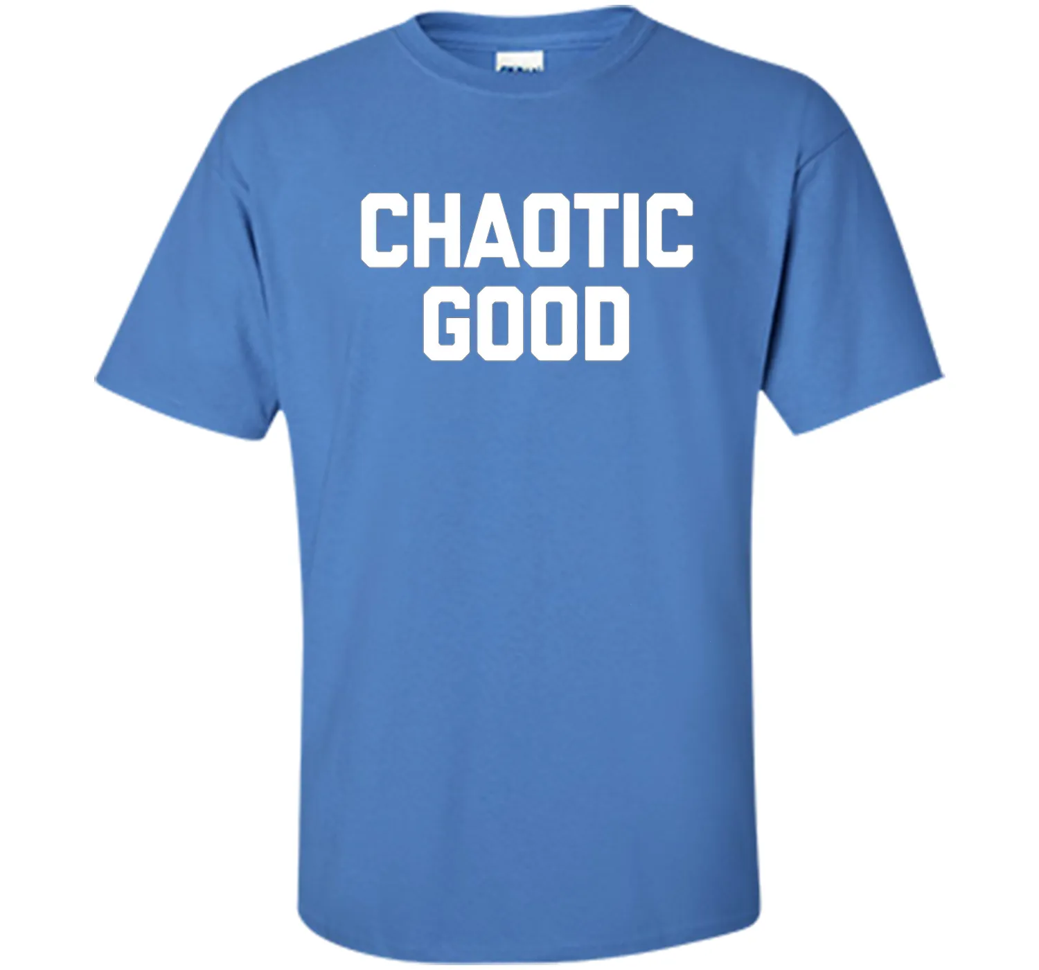 Chaotic Good T-Shirt funny saying sarcastic novelty humor