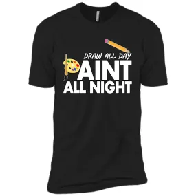 Draw All Day, Paint All Night T-Shirt