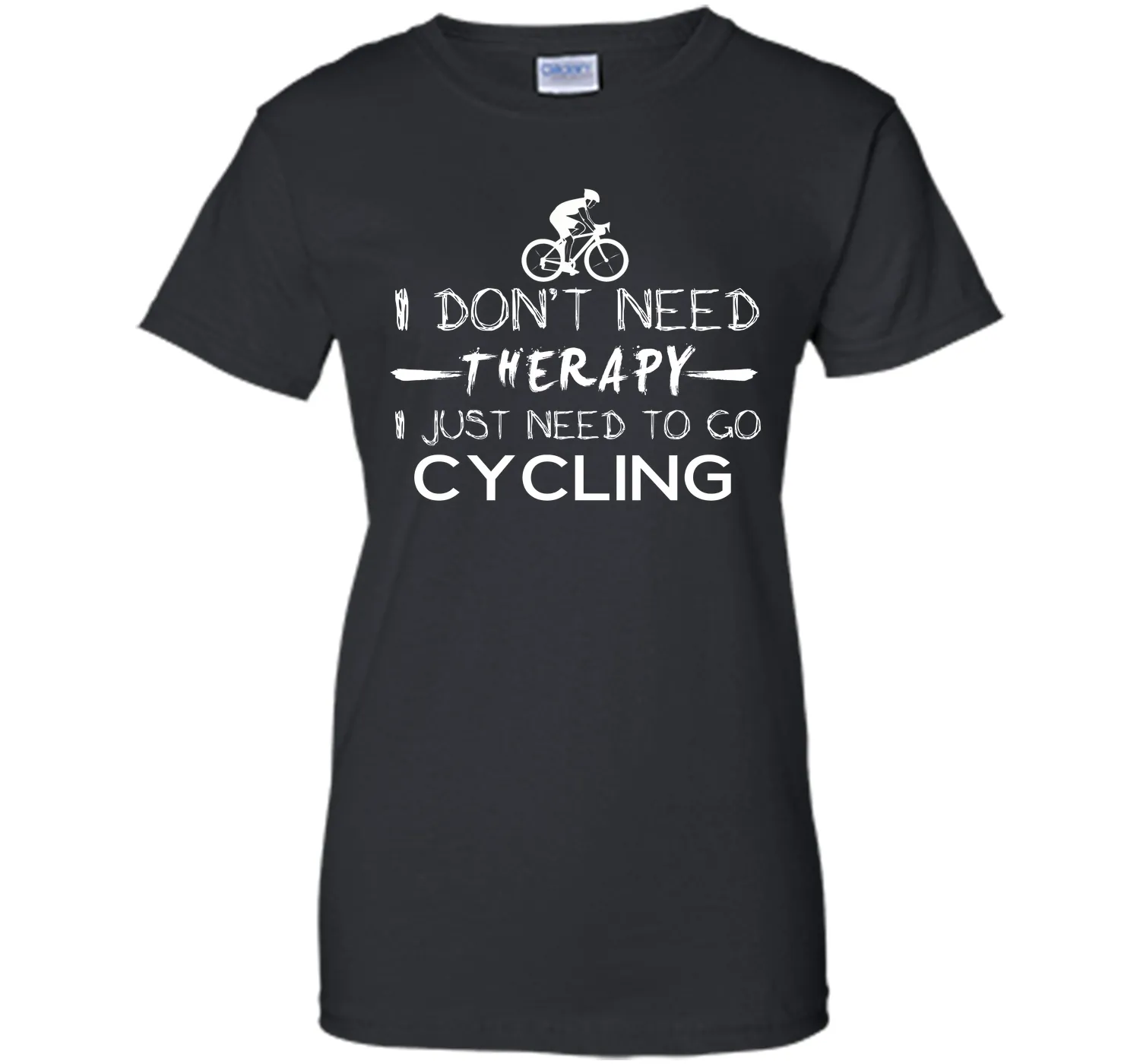 I don't need therapy I just need to go cycling T-Shirt