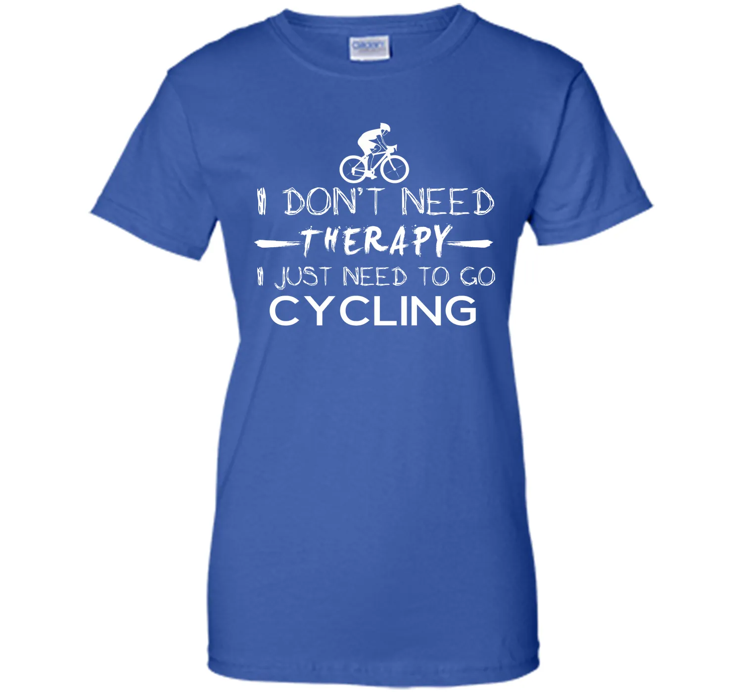 I don't need therapy I just need to go cycling T-Shirt