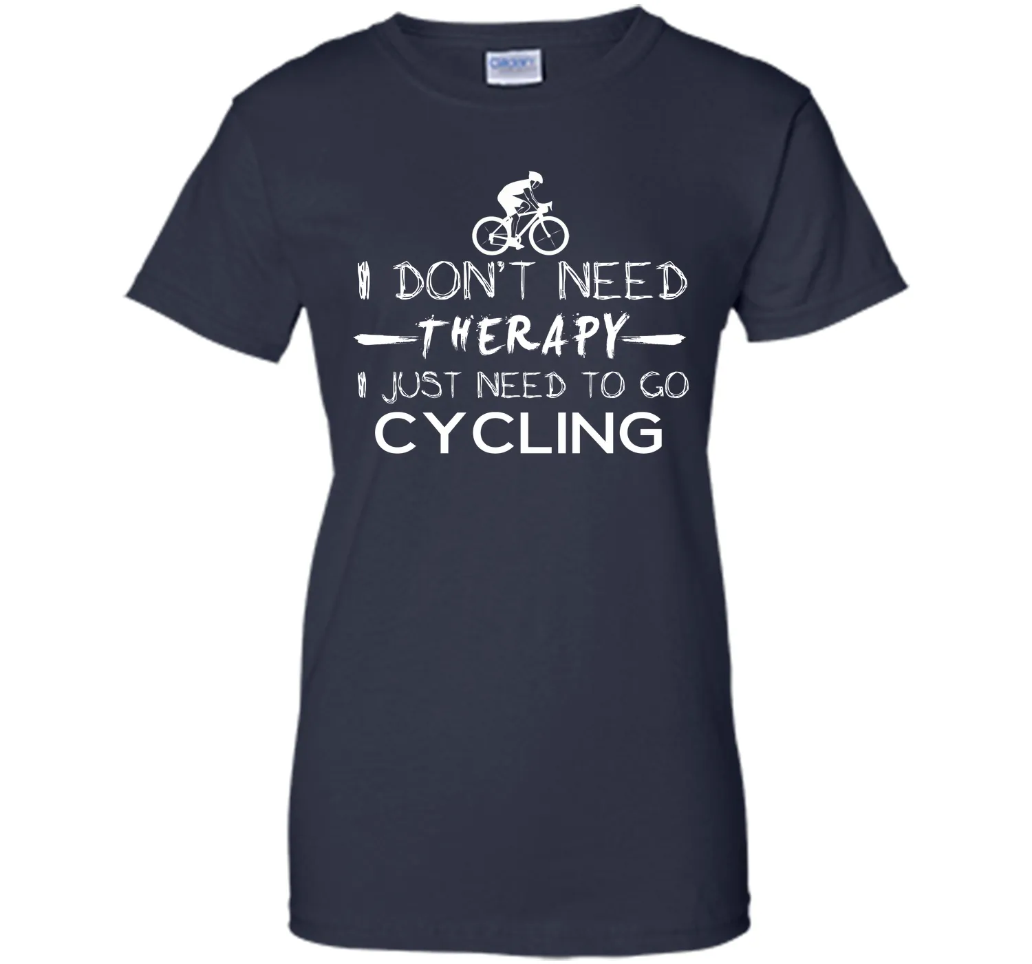 I don't need therapy I just need to go cycling T-Shirt
