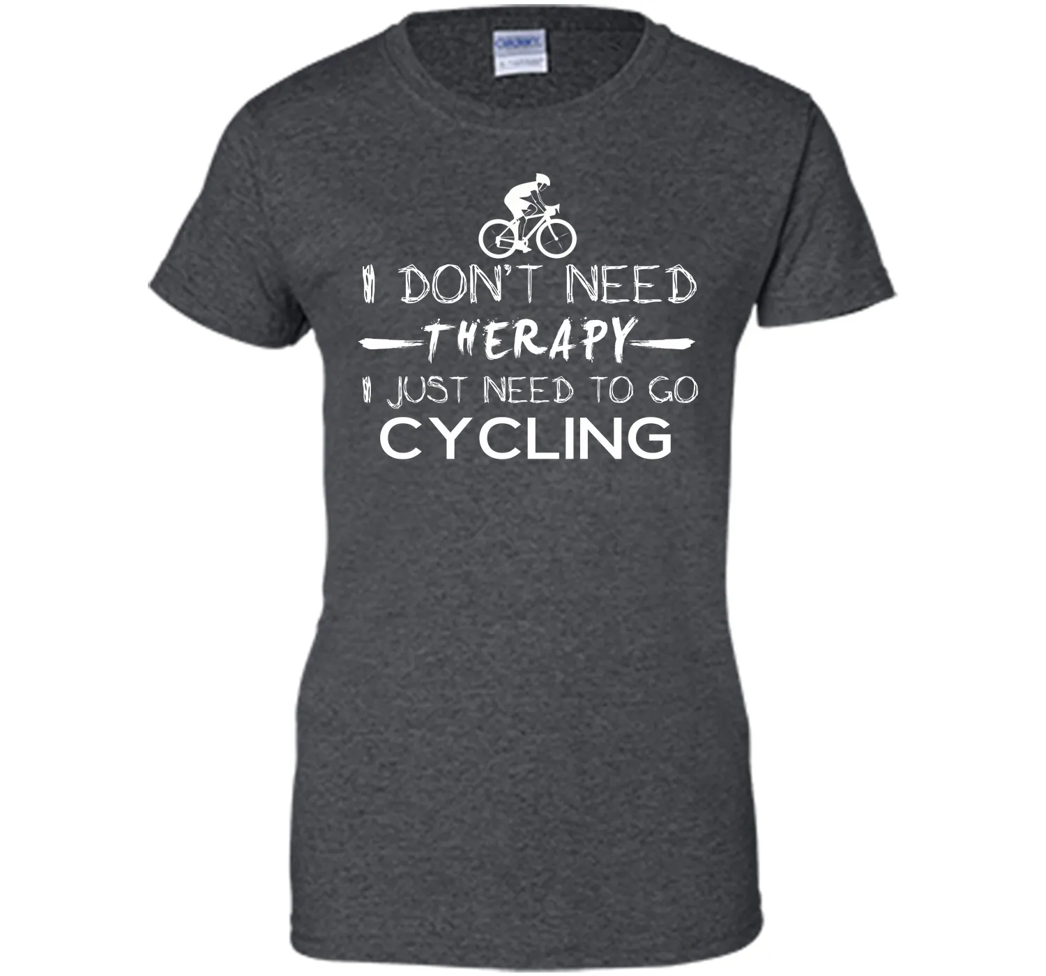 I don't need therapy I just need to go cycling T-Shirt