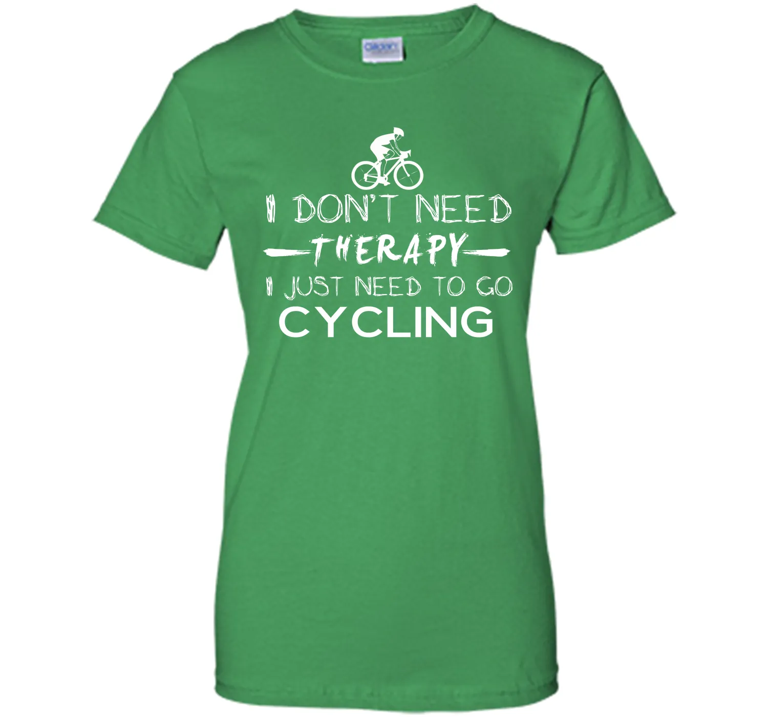 I don't need therapy I just need to go cycling T-Shirt