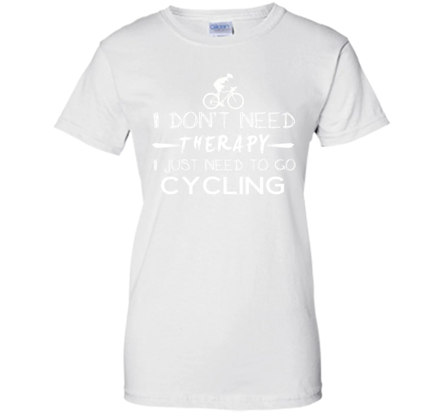 I don't need therapy I just need to go cycling T-Shirt