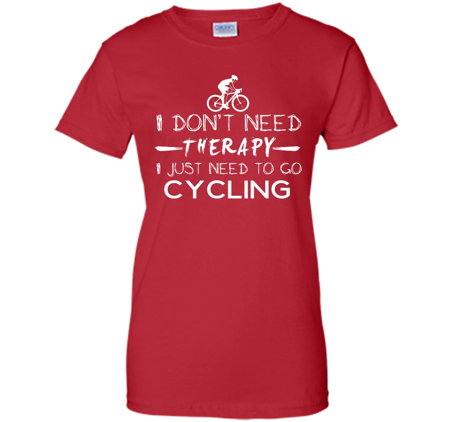 I don't need therapy I just need to go cycling T-Shirt