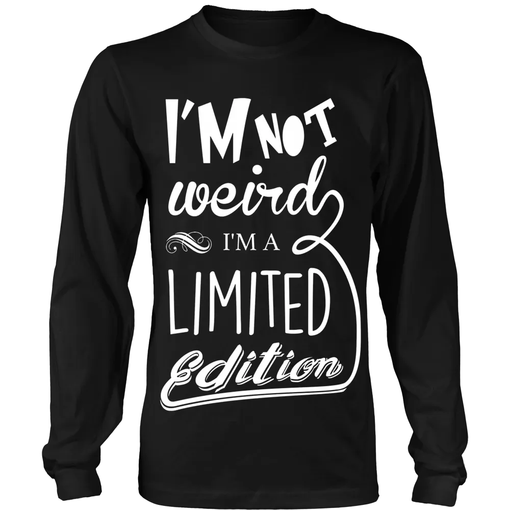 I'm Not Weird I'm Limited Edition T-Shirt