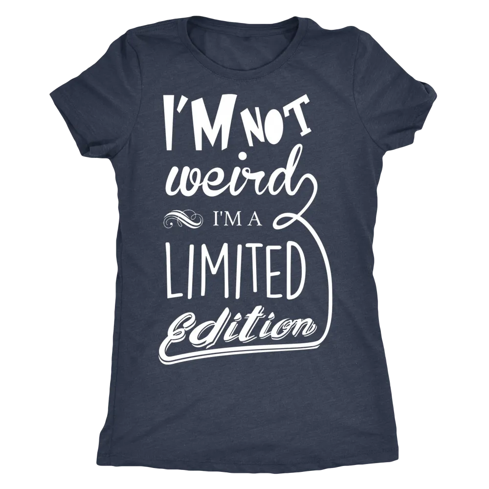 I'm Not Weird I'm Limited Edition T-Shirt