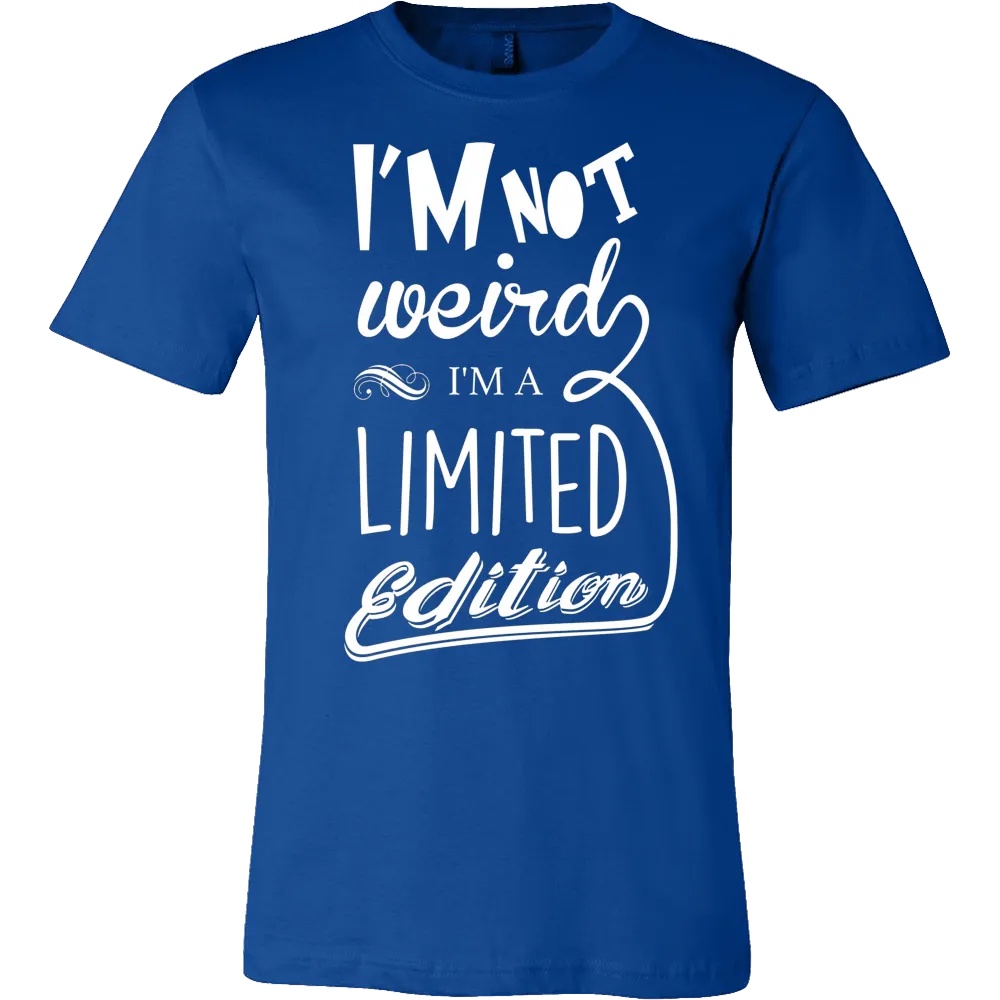 I'm Not Weird I'm Limited Edition T-Shirt