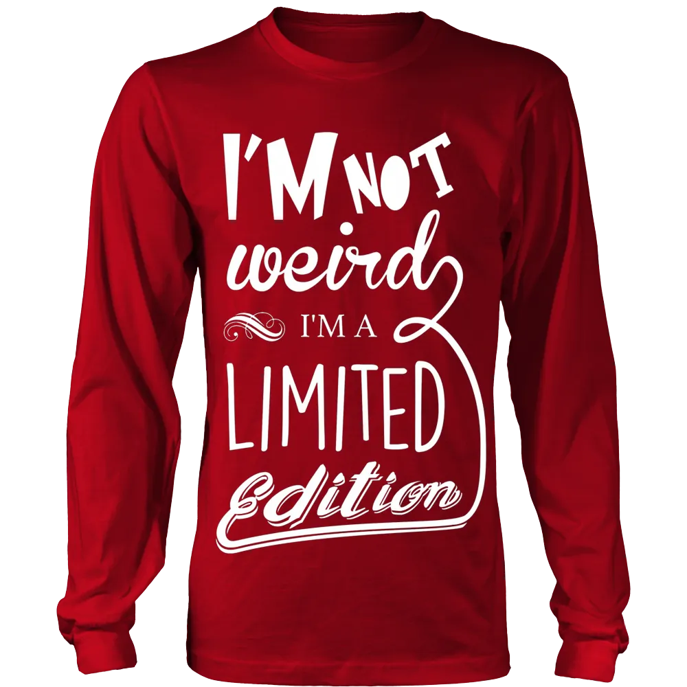 I'm Not Weird I'm Limited Edition T-Shirt