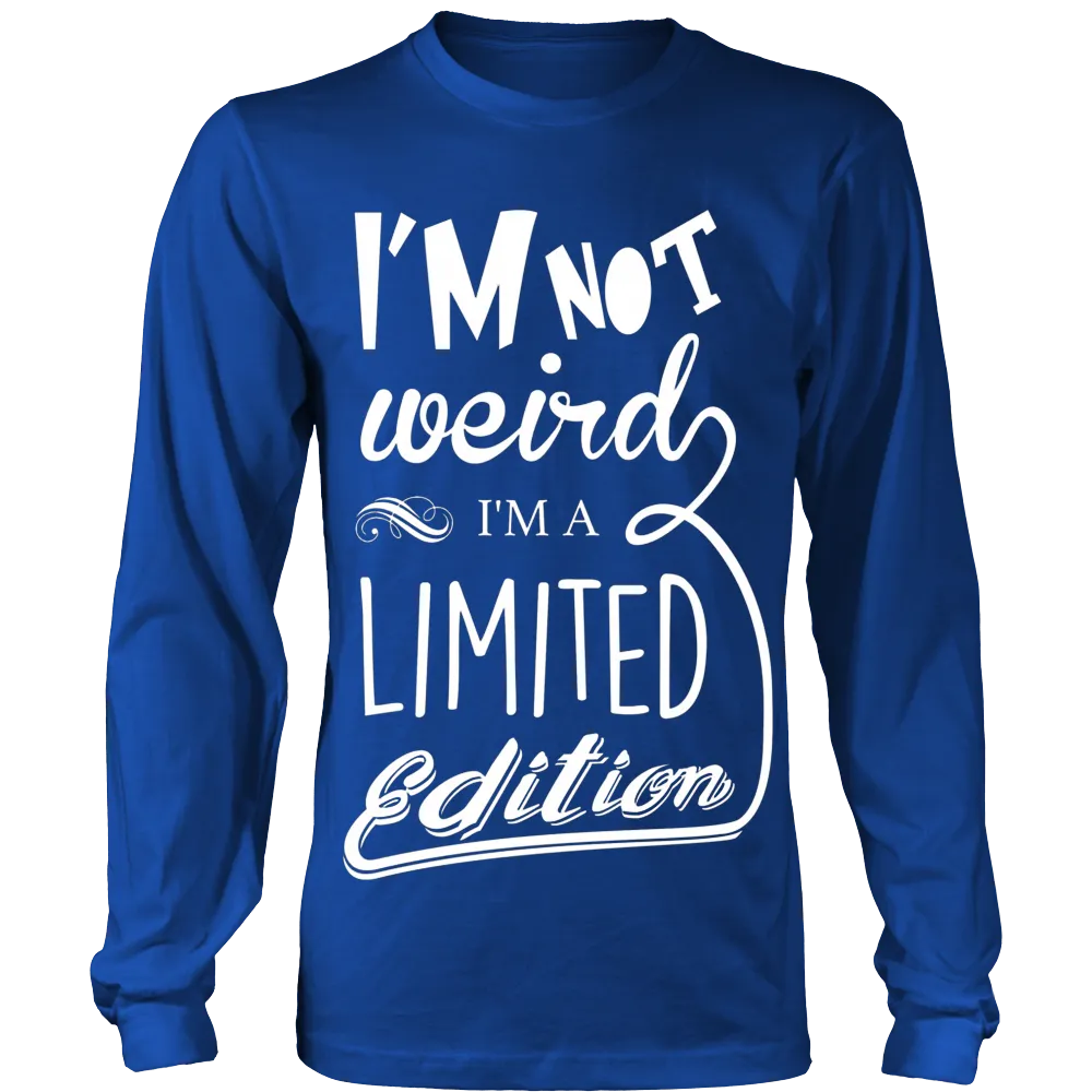 I'm Not Weird I'm Limited Edition T-Shirt