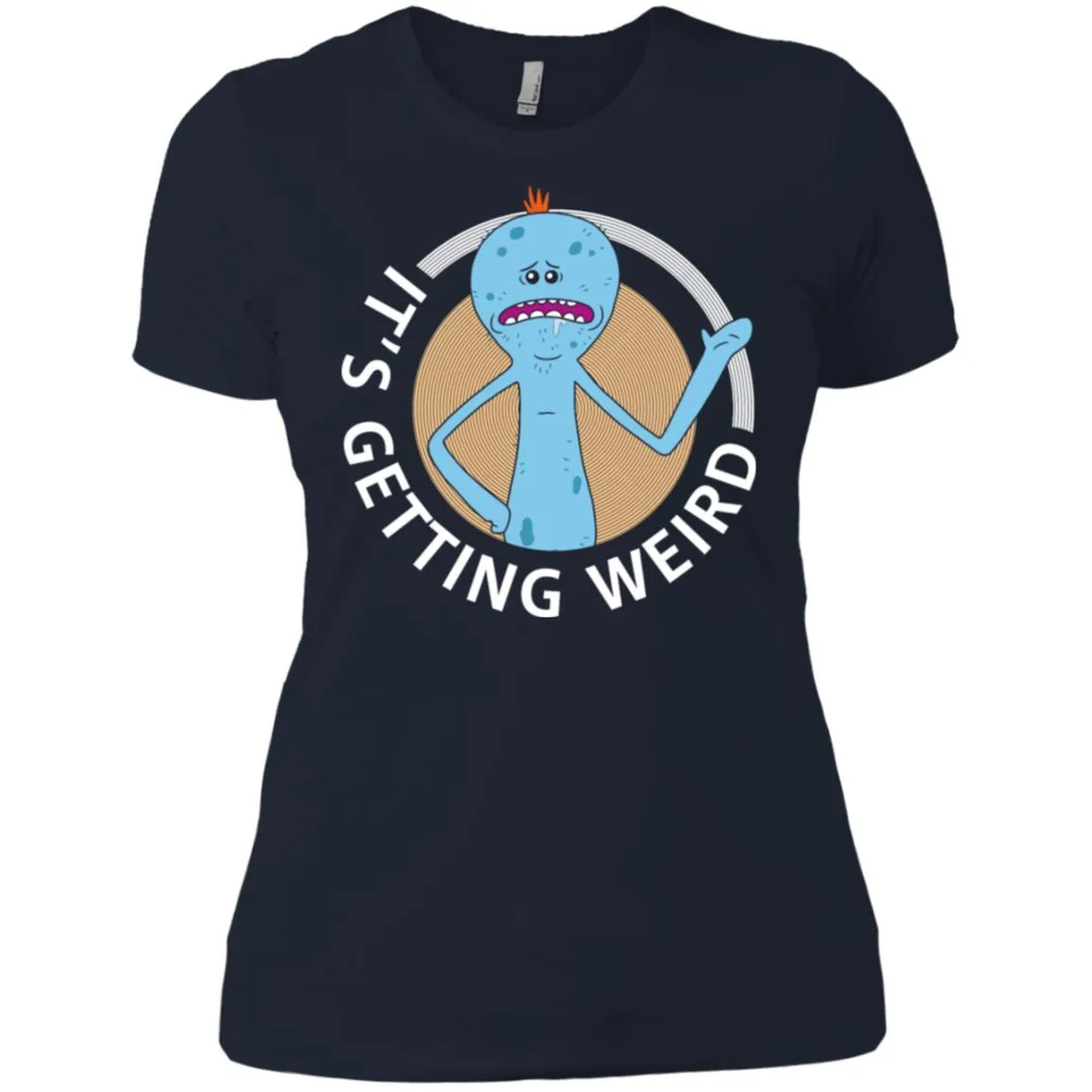 Rick And Morty Mr Meeseeks It's Getting Weird Women T-Shirt