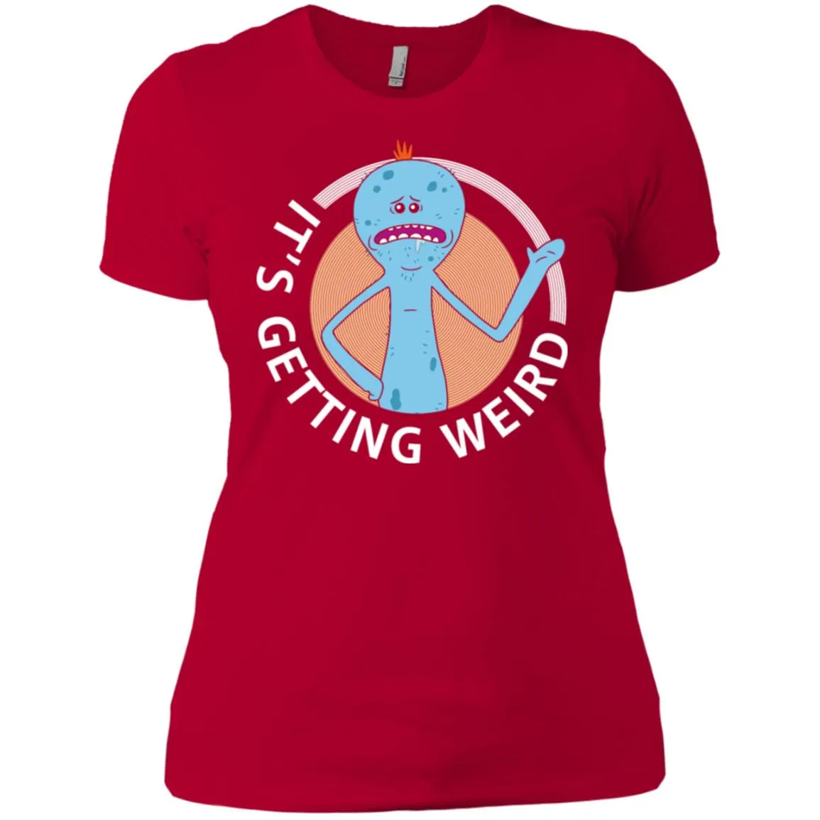 Rick And Morty Mr Meeseeks It's Getting Weird Women T-Shirt