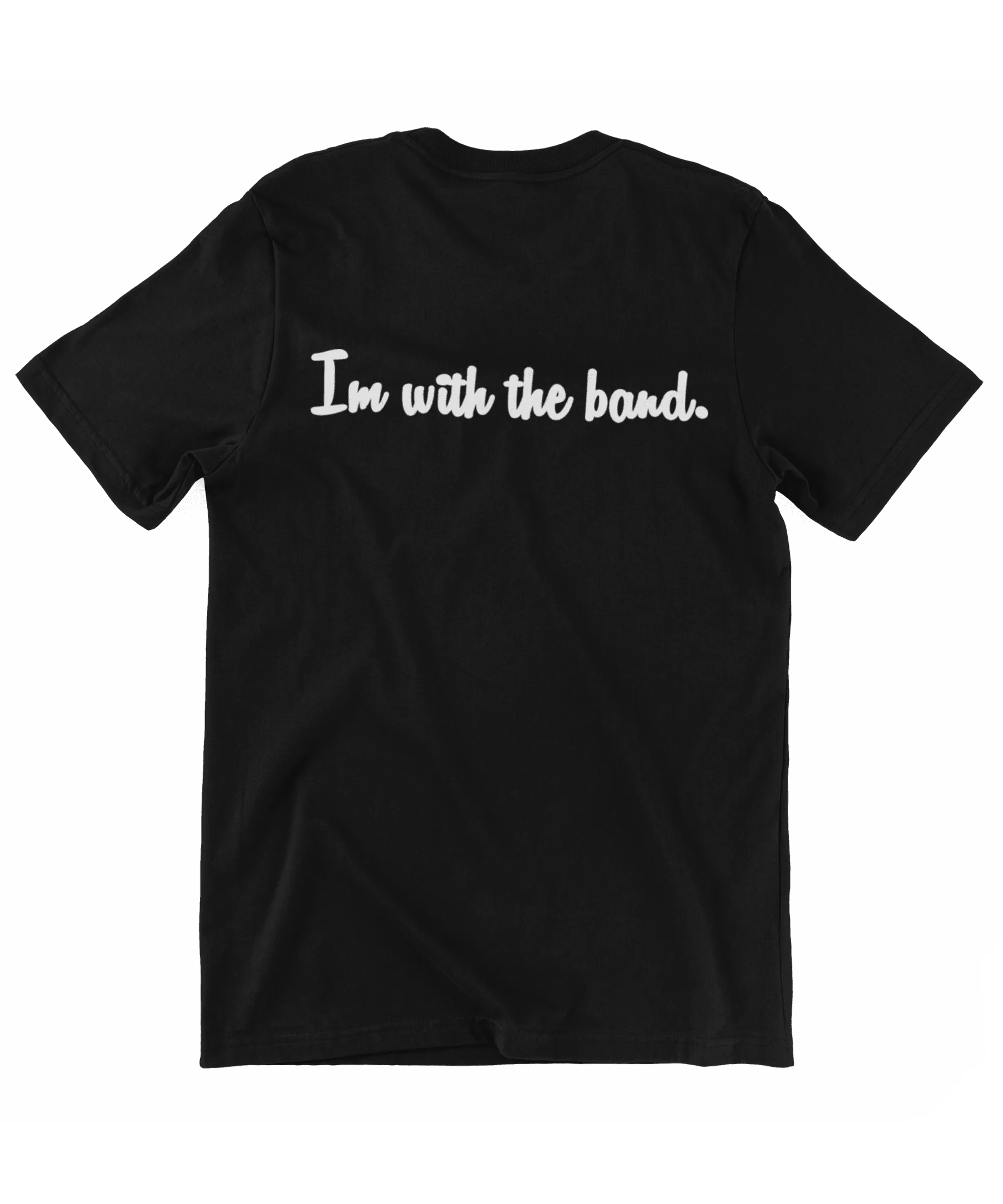 Slogan I'm With The Band T-Shirt